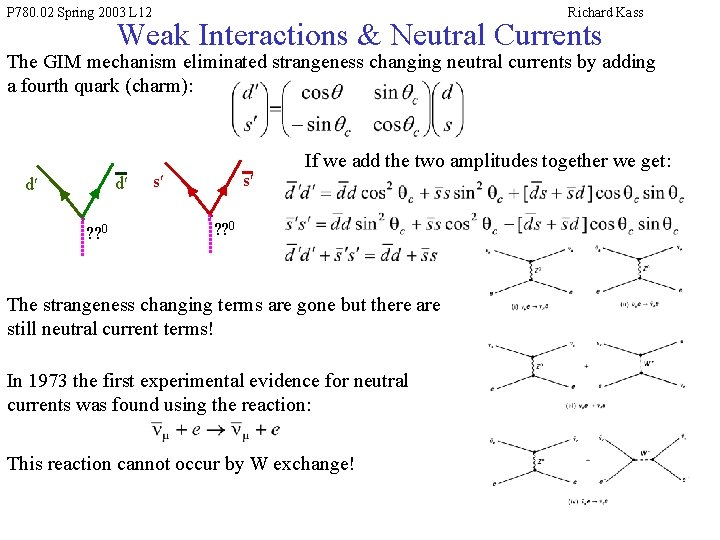 P 780. 02 Spring 2003 L 12 Richard Kass Weak Interactions & Neutral Currents
