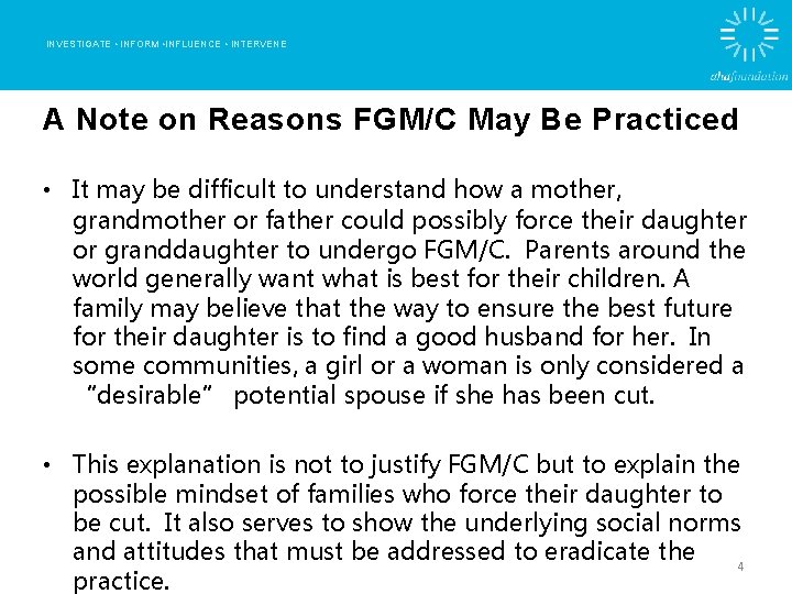 INVESTIGATE • INFORM • INFLUENCE • INTERVENE A Note on Reasons FGM/C May Be