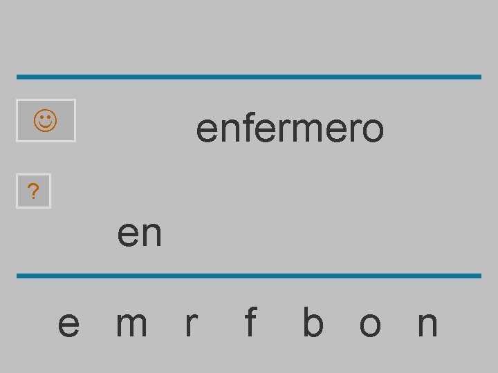 enfermero ? en e m r f b o n 