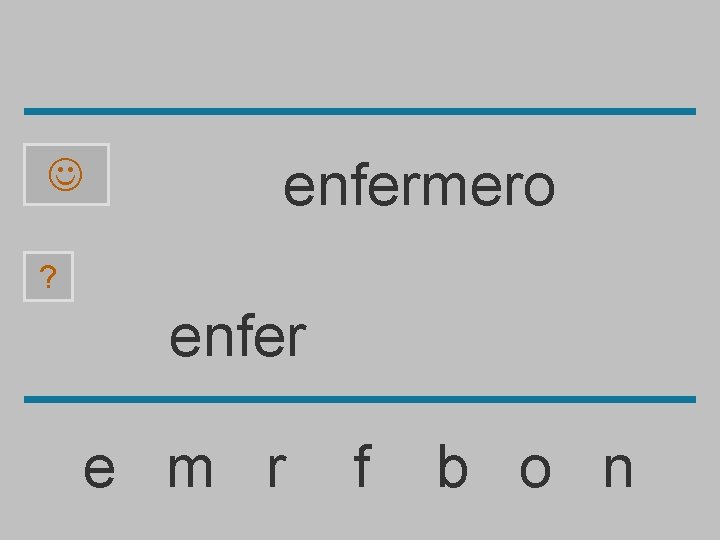  enfermero ? enfer e m r f b o n 