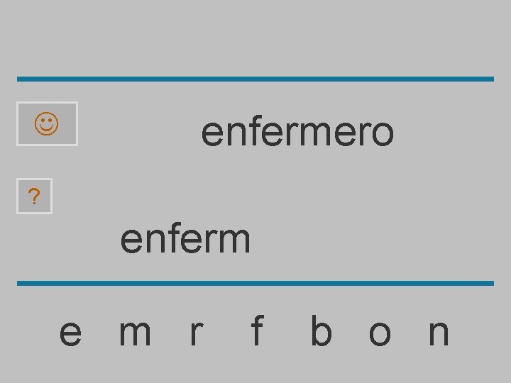  enfermero ? enferm e m r f b o n 