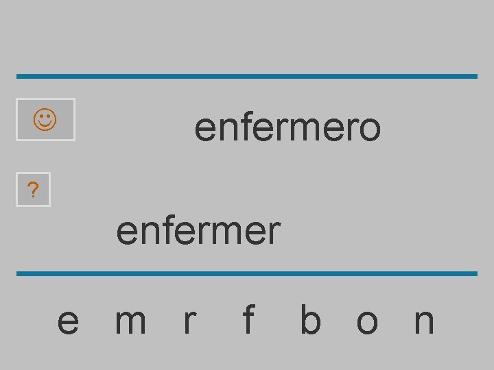  enfermero ? enfermer e m r f b o n 