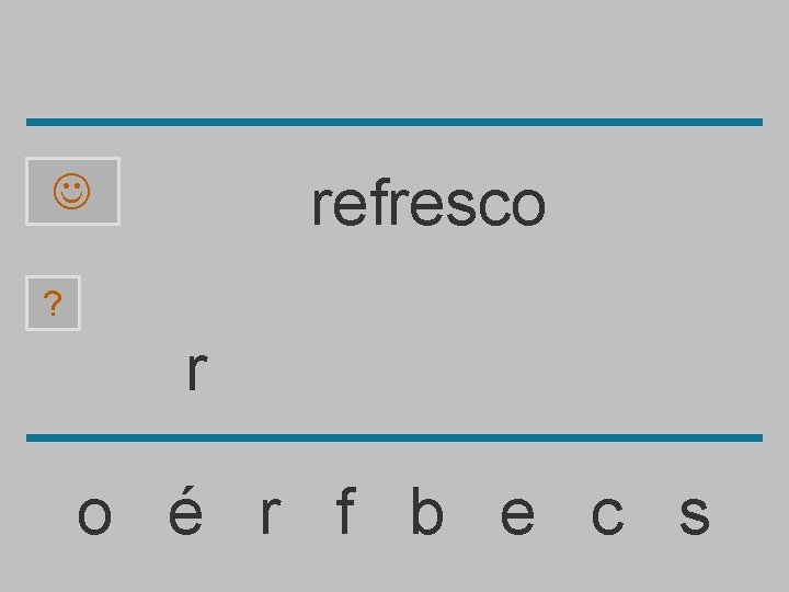 refresco ? r o é r f b e c s 