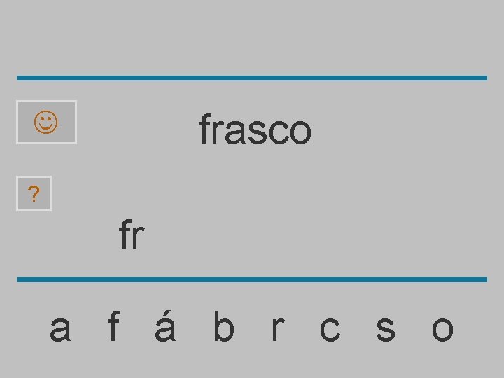 frasco ? fr a f á b r c s o 