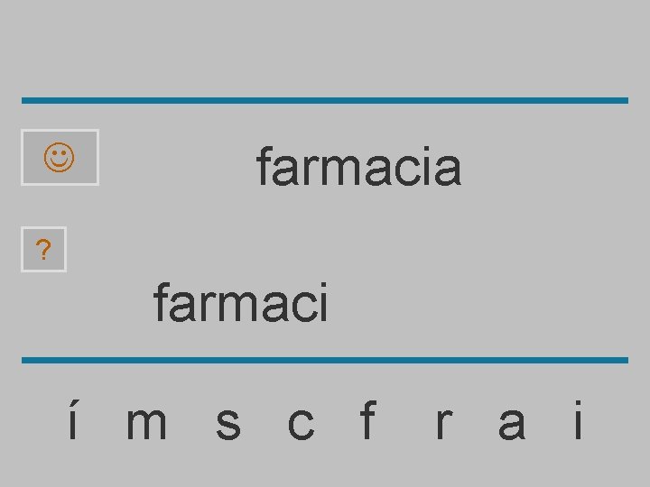  farmacia ? farmaci í m s c f r a i 