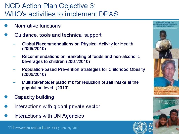 NCD Action Plan Objective 3: WHO's activities to implement DPAS l Normative functions l