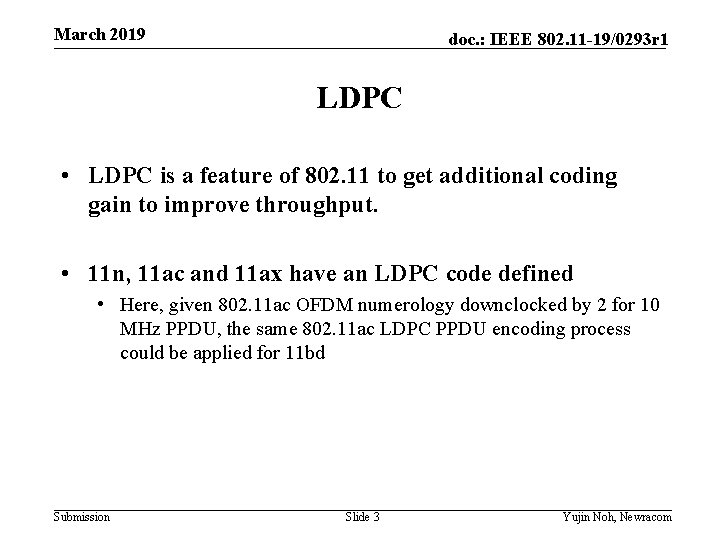 March 2019 doc. : IEEE 802. 11 -19/0293 r 1 LDPC • LDPC is
