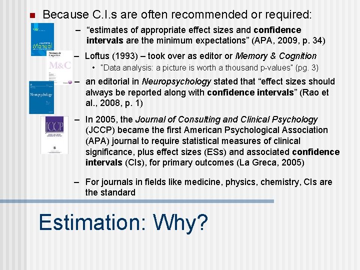 n Because C. I. s are often recommended or required: – “estimates of appropriate