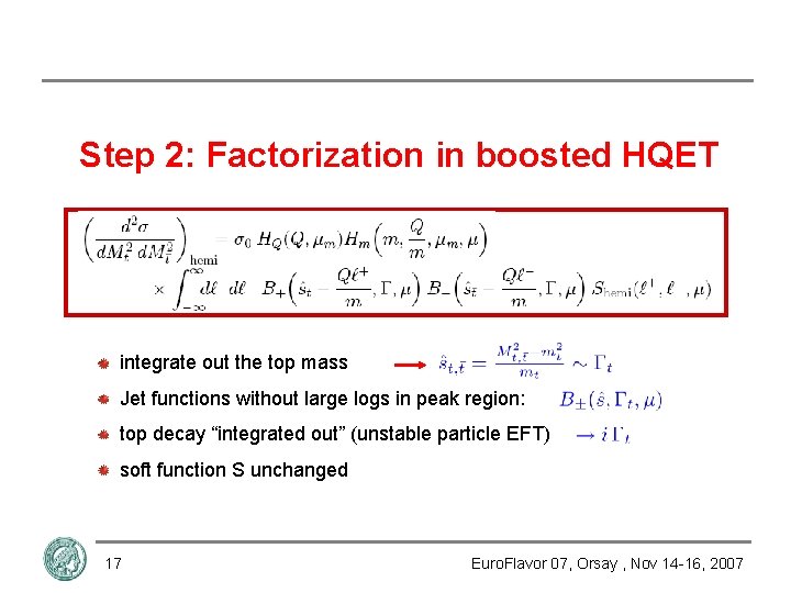 Step 2: Factorization in boosted HQET integrate out the top mass Jet functions without