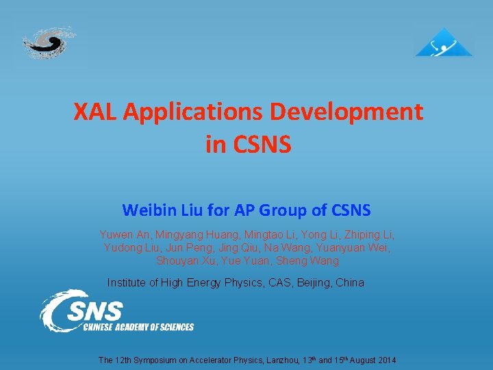 XAL Applications Development in CSNS Weibin Liu for AP Group of CSNS Yuwen An,