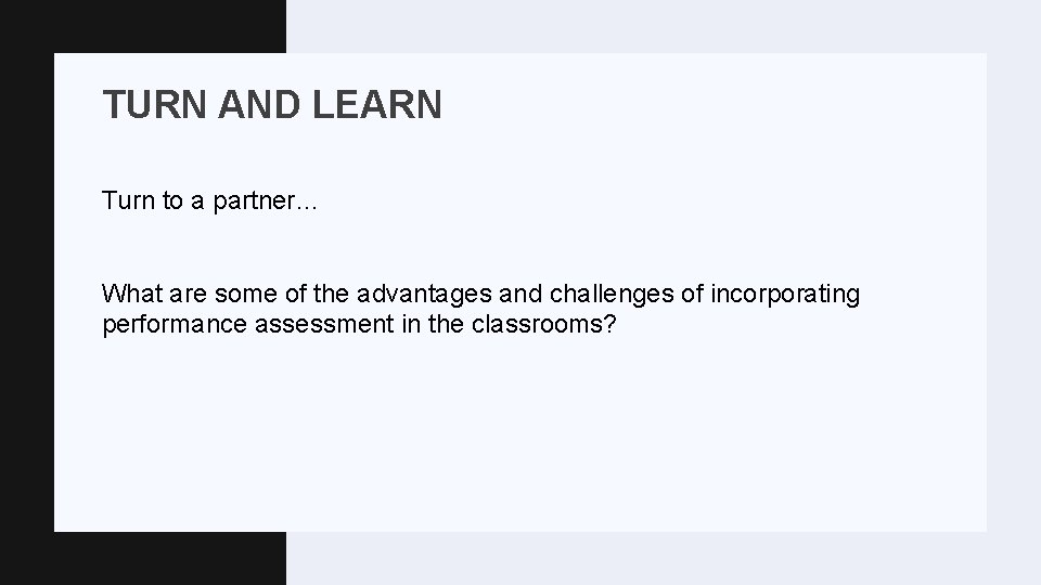 TURN AND LEARN Turn to a partner… What are some of the advantages and