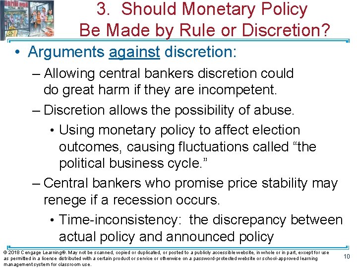 3. Should Monetary Policy Be Made by Rule or Discretion? • Arguments against discretion: