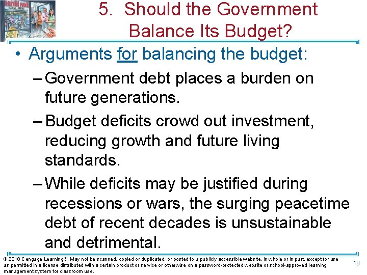 5. Should the Government Balance Its Budget? • Arguments for balancing the budget: –