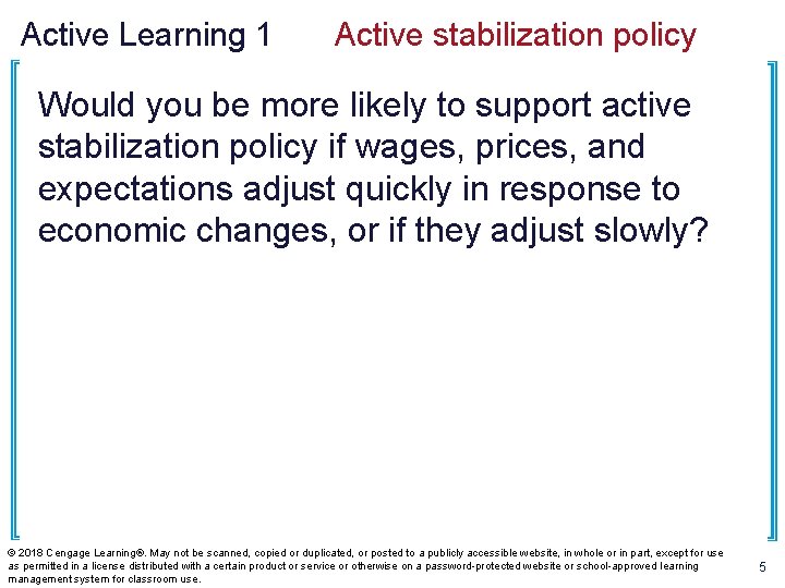 Active Learning 1 Active stabilization policy Would you be more likely to support active