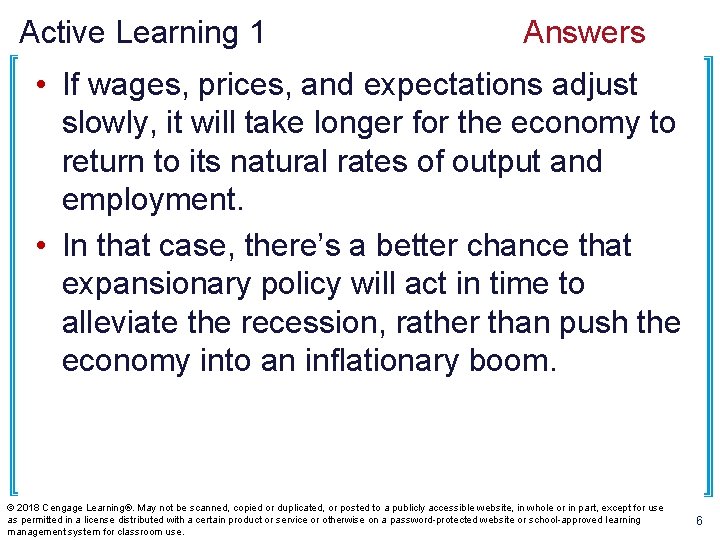Active Learning 1 Answers • If wages, prices, and expectations adjust slowly, it will