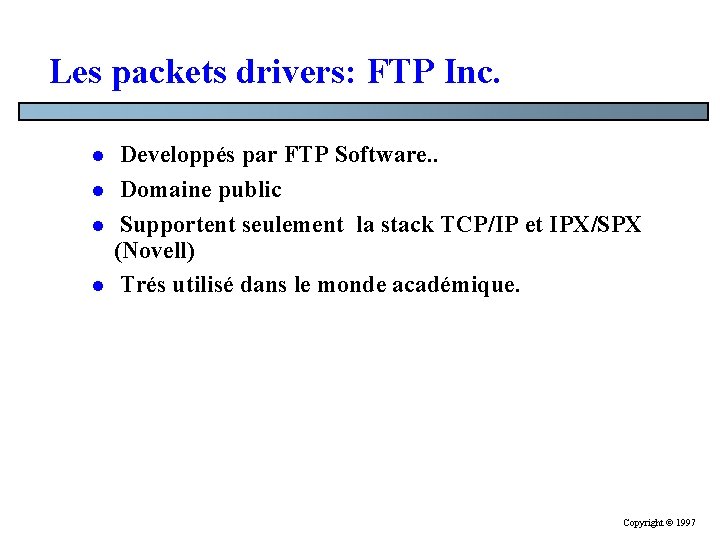 Les packets drivers: FTP Inc. l l Developpés par FTP Software. . Domaine public Les packets drivers: FTP Inc. l l Developpés par FTP Software. . Domaine public