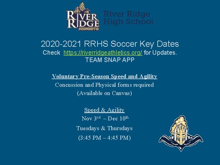 2020 -2021 RRHS Soccer Key Dates Check https: //riverridgeathletics. org/ for Updates. TEAM SNAP 2020 -2021 RRHS Soccer Key Dates Check https: //riverridgeathletics. org/ for Updates. TEAM SNAP