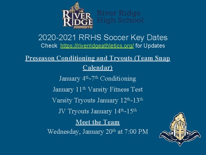 2020 -2021 RRHS Soccer Key Dates Check https: //riverridgeathletics. org/ for Updates Preseason Conditioning 2020 -2021 RRHS Soccer Key Dates Check https: //riverridgeathletics. org/ for Updates Preseason Conditioning