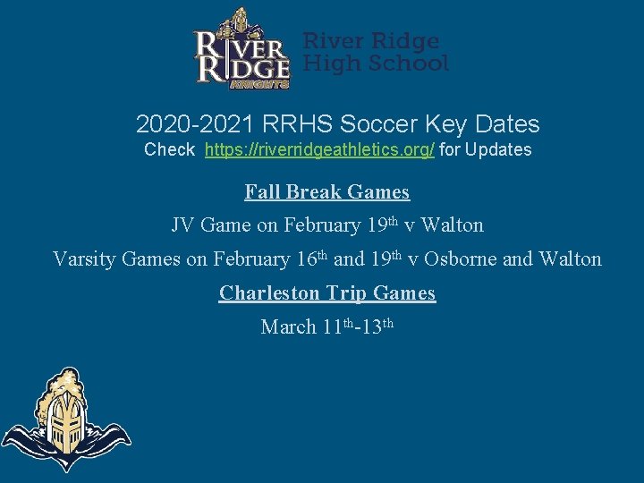 2020 -2021 RRHS Soccer Key Dates Check https: //riverridgeathletics. org/ for Updates Fall Break 2020 -2021 RRHS Soccer Key Dates Check https: //riverridgeathletics. org/ for Updates Fall Break
