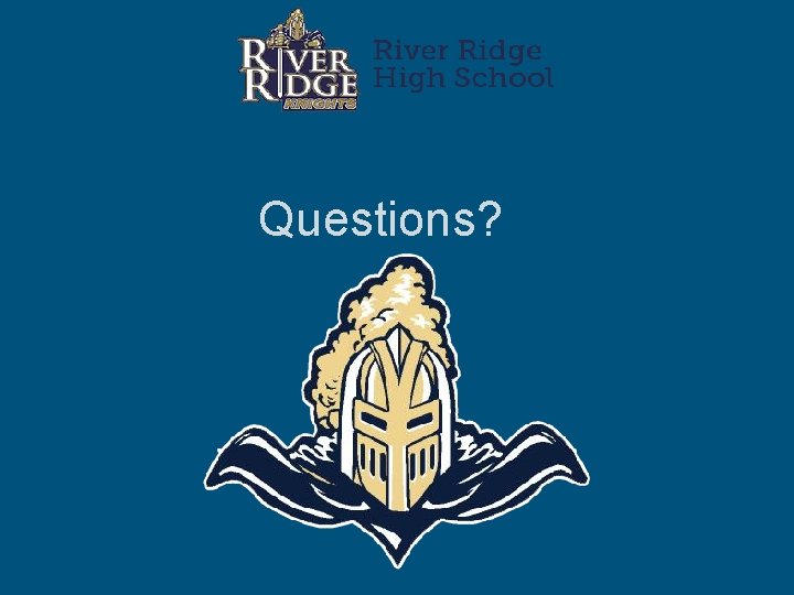 Questions? Questions?