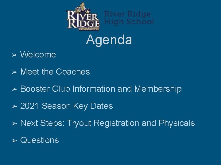 Agenda ➢ Welcome ➢ Meet the Coaches ➢ Booster Club Information and Membership ➢ Agenda ➢ Welcome ➢ Meet the Coaches ➢ Booster Club Information and Membership ➢