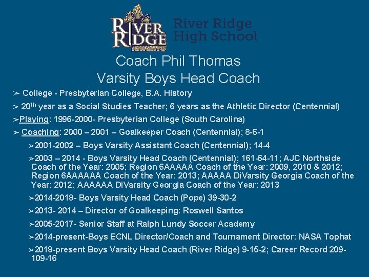 Coach Phil Thomas Varsity Boys Head Coach ➢ College - Presbyterian College, B. A. Coach Phil Thomas Varsity Boys Head Coach ➢ College - Presbyterian College, B. A.