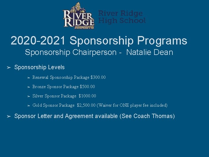 2020 -2021 Sponsorship Programs Sponsorship Chairperson - Natalie Dean ➢ ➢ Sponsorship Levels ➢ 2020 -2021 Sponsorship Programs Sponsorship Chairperson - Natalie Dean ➢ ➢ Sponsorship Levels ➢
