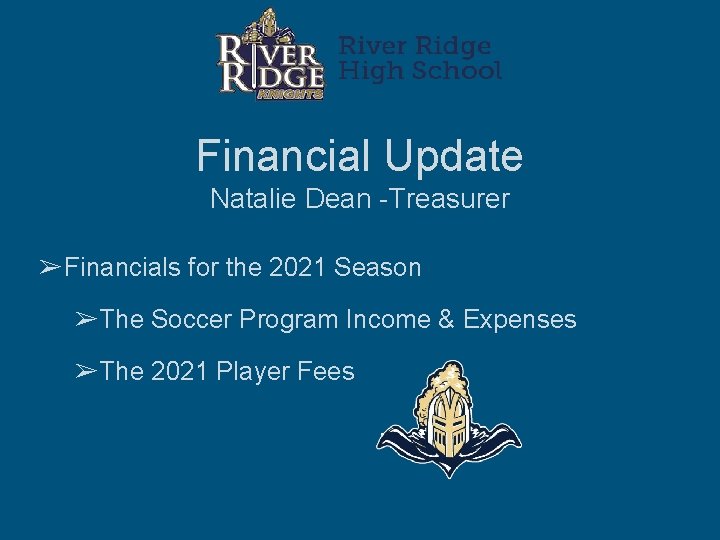 Financial Update Natalie Dean -Treasurer ➢Financials for the 2021 Season ➢The Soccer Program Income Financial Update Natalie Dean -Treasurer ➢Financials for the 2021 Season ➢The Soccer Program Income