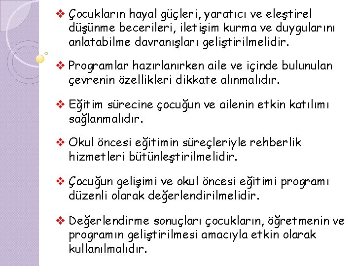 v Çocukların hayal güçleri, yaratıcı ve eleştirel düşünme becerileri, iletişim kurma ve duygularını anlatabilme