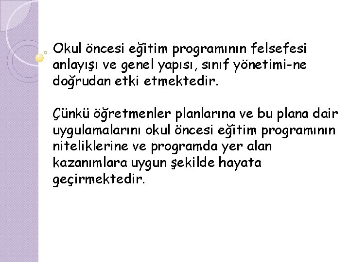 Okul öncesi eğitim programının felsefesi anlayışı ve genel yapısı, sınıf yönetimi ne doğrudan etki