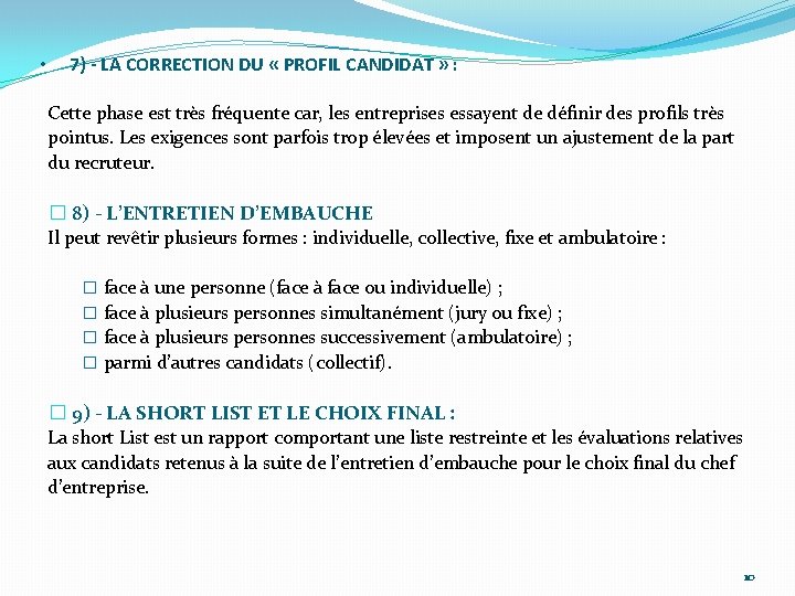  • 7) - LA CORRECTION DU « PROFIL CANDIDAT » : Cette phase