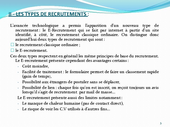 II - LES TYPES DE RECRUTEMENTS : L’avancée technologique a permis l’apparition d’un nouveau