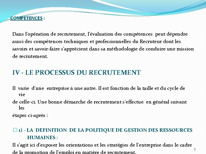 COMPETENCES : Dans l’opération de recrutement, l’évaluation des compétences peut dépendre aussi des compétences