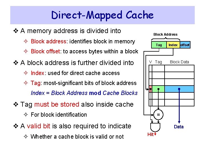 Direct-Mapped Cache v A memory address is divided into Block Address ² Block address: Direct-Mapped Cache v A memory address is divided into Block Address ² Block address: