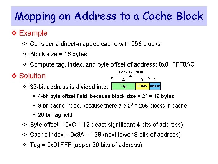 Mapping an Address to a Cache Block v Example ² Consider a direct-mapped cache Mapping an Address to a Cache Block v Example ² Consider a direct-mapped cache