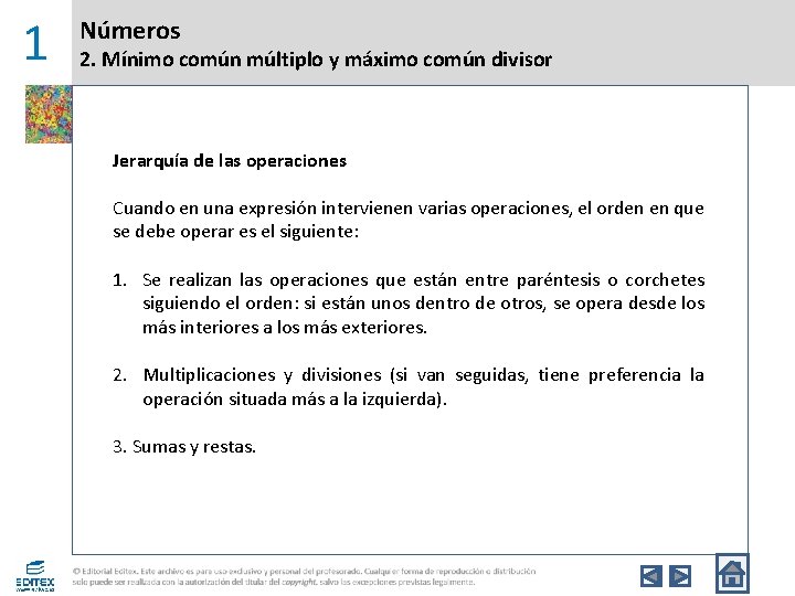 1 Números 2. Mínimo común múltiplo y máximo común divisor Jerarquía de las operaciones