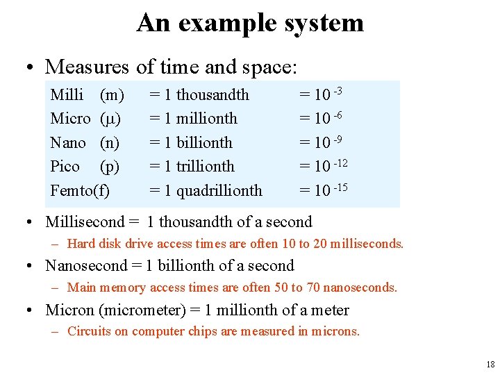 An example system • Measures of time and space: Milli (m) Micro ( )