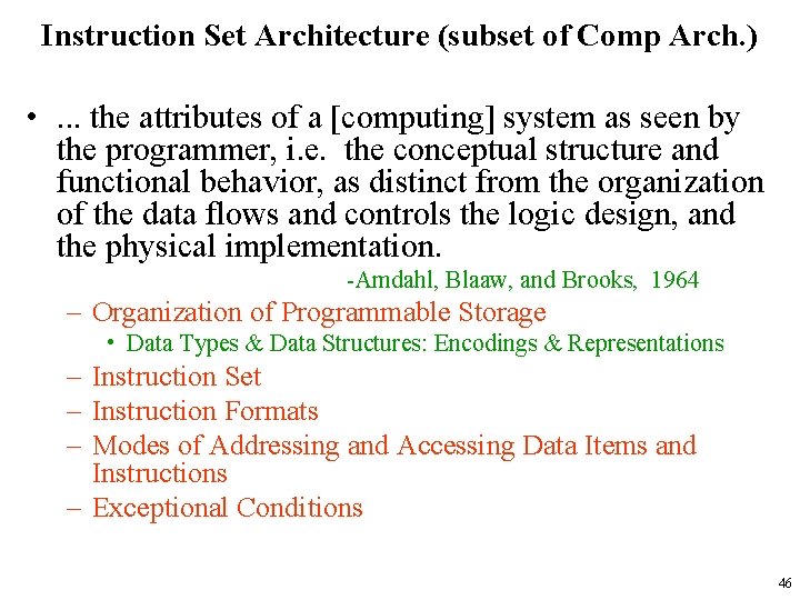 Instruction Set Architecture (subset of Comp Arch. ) • . . . the attributes