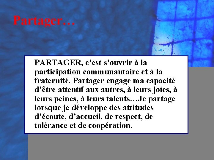 Partager… PARTAGER, c’est s’ouvrir à la participation communautaire et à la fraternité. Partager engage