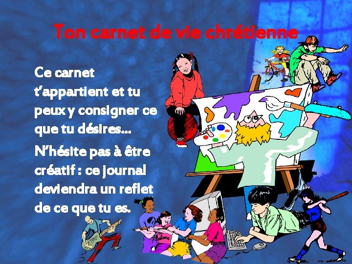 Ton carnet de vie chrétienne Ce carnet t’appartient et tu peux y consigner ce Ton carnet de vie chrétienne Ce carnet t’appartient et tu peux y consigner ce
