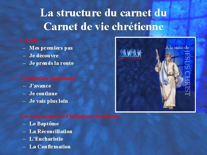 La structure du carnet du Carnet de vie chrétienne • L’éveil – Mes premiers