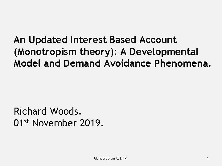 An Updated Interest Based Account (Monotropism theory): A Developmental Model and Demand Avoidance Phenomena.
