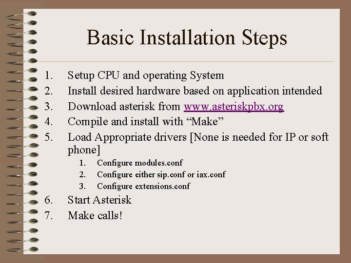 Basic Installation Steps 1. 2. 3. 4. 5. Setup CPU and operating System Install