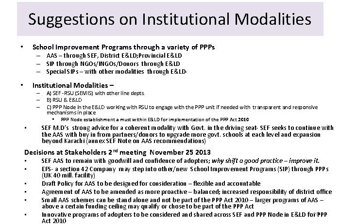 Suggestions on Institutional Modalities School Improvement Programs through a variety of PPPs • –