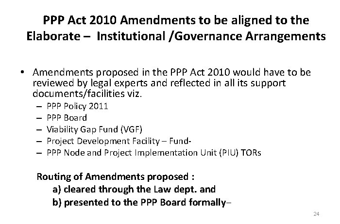 PPP Act 2010 Amendments to be aligned to the Elaborate – Institutional /Governance Arrangements