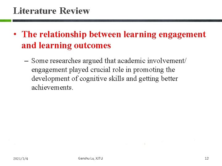 Literature Review • The relationship between learning engagement and learning outcomes – Some researches Literature Review • The relationship between learning engagement and learning outcomes – Some researches