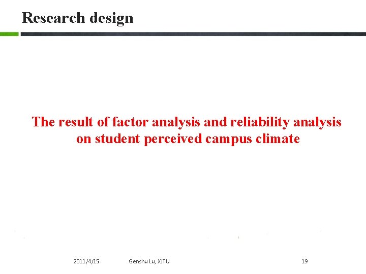 Research design The result of factor analysis and reliability analysis on student perceived campus Research design The result of factor analysis and reliability analysis on student perceived campus