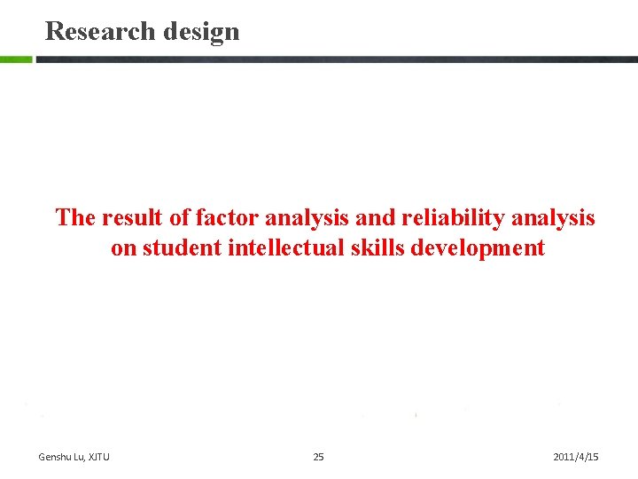 Research design The result of factor analysis and reliability analysis on student intellectual skills Research design The result of factor analysis and reliability analysis on student intellectual skills
