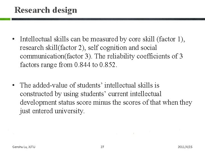 Research design • Intellectual skills can be measured by core skill (factor 1), research Research design • Intellectual skills can be measured by core skill (factor 1), research
