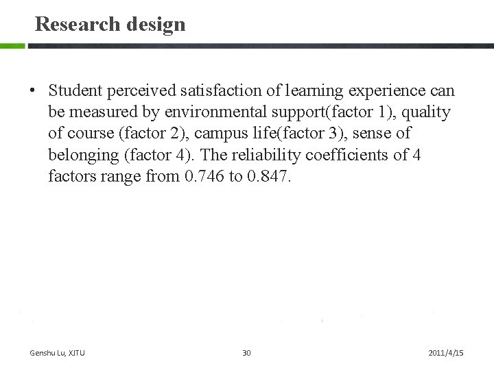 Research design • Student perceived satisfaction of learning experience can be measured by environmental Research design • Student perceived satisfaction of learning experience can be measured by environmental